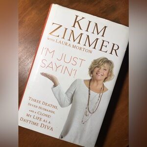 I'm Just Sayin by Kim Zimmer (Reva/Guiding Light) My Life As A Daytime Diva HB